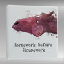 Platinum Agencies Ceramic Magnet - Horsework Before Housework