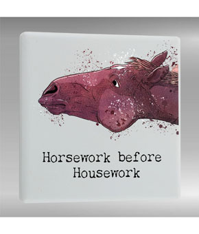Platinum Agencies Ceramic Magnet - Horsework Before Housework Platinum Agencies Ceramic Magnet - Horsework Before Housework